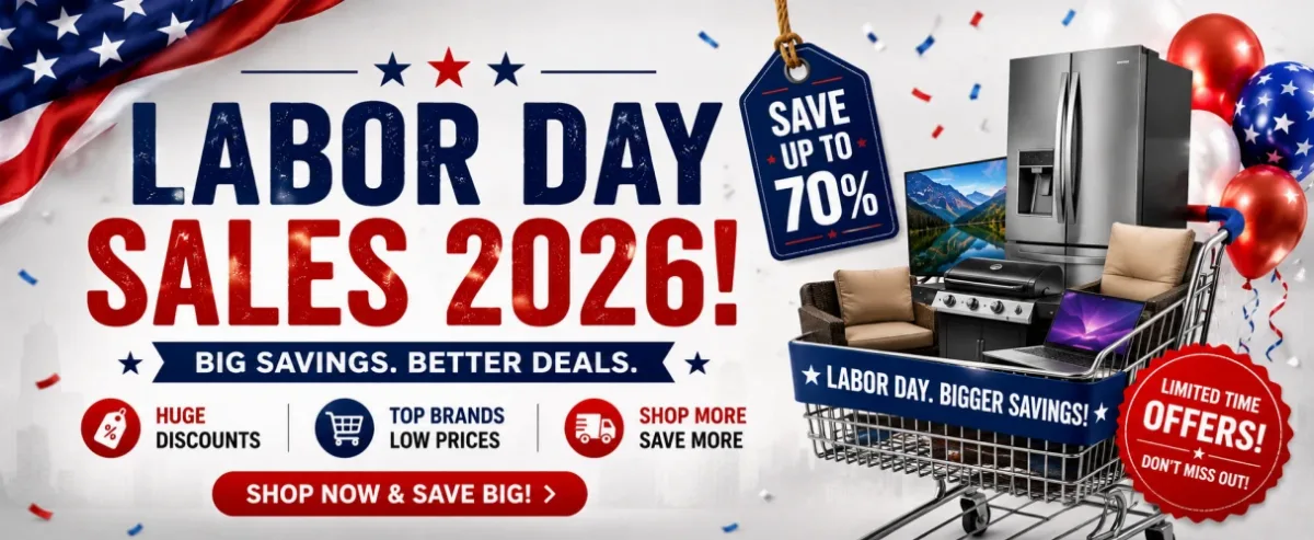 Labor Day Sales 2026 - save up to 70% on appliances, TVs, furniture and more