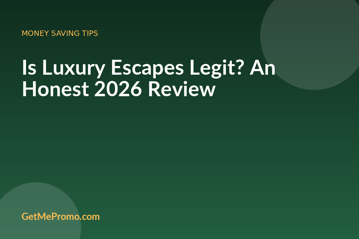 Is Luxury Escapes Legit? An Honest 2026 Review