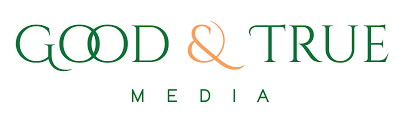 Good & True Media