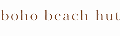 Boho Beach Hut